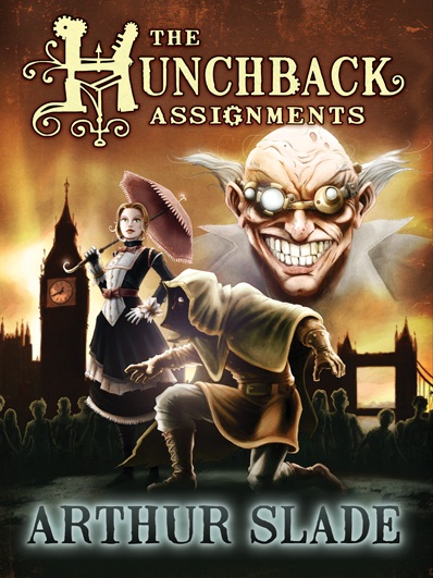 Arthur Slade - The Hunchback Assignments