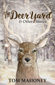 Cover for The Deer Yard and Other Stories by Tom Mahoney